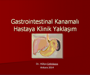 Gastrointestinal Kanamalı Hastaya Klinik Yaklaşım